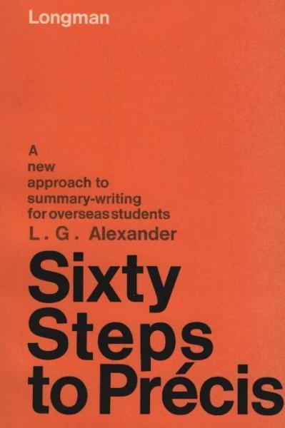 Sixty steps to précis : a new approach to summary - writing for overseas students
