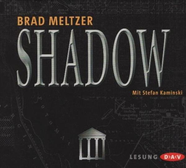 Brad Meltzer : Shadow: Lesung. Mit Stefan Kaminski