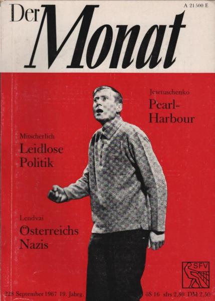 Der Monat; 19. Jahrgang, September 1967/ Heft 228 : Jewtuschenko, Pearl-Harbour; Mitscherlich, Leidlose Politik; Lendvai, Österreichs Nazis