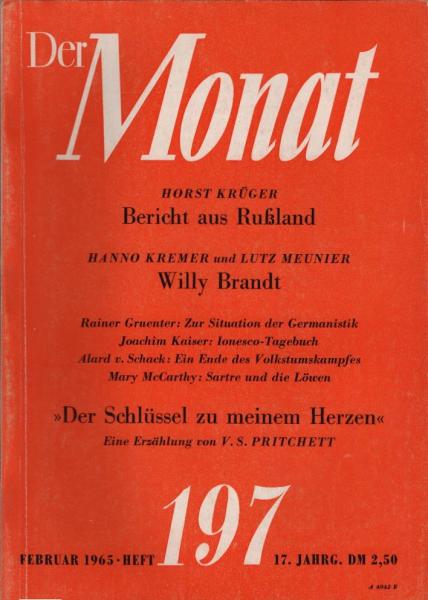 Der Monat; 17. Jahrgang, Februar 1965/ Heft 197: Horst Krüger, Bericht aus Russland; Hanno Kremer und Lutz Meunier, Willy Brandt; Rainer Gruenter, Zur Situation der Germanistik; Joachim Kaiser, Ionesco-Tagebuch; Mary McCarthy, Sarte und die Löwen; "Der Sc