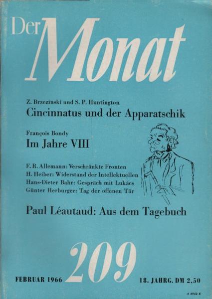 Der Monat; 18. Jahrgang, Februar 1966/ Heft 209: Z. Brzezinski und S. P. Huntington, Cincinnatus und der Apparatschik; Francois Bondy, Im Jahre VIII; F. R. Allemann, Verschränkte Fronten; ...; Hans-Dieter Bahr, Gespräche mit Lukács; Günter Herburger, Tag