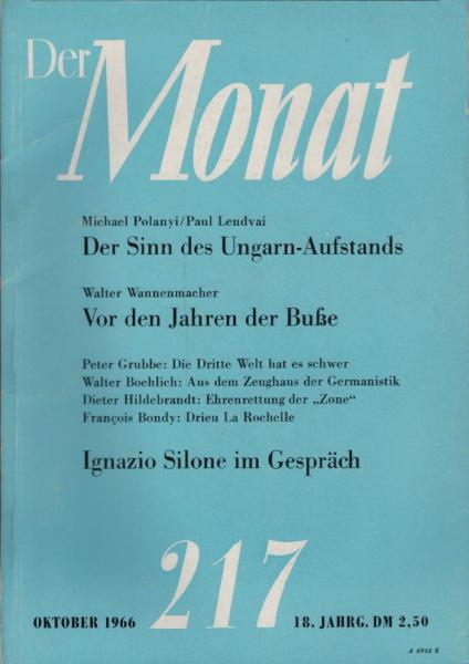 Der Monat; 18. Jahrgang, Oktober 1966/ Heft 217: Michael Polanyi/ Paul Lendvai, Der Sinn des Ungarn-Aufstands; Walter Wannenmacher, Vor den Jahren der Buße; Peter Grubbe, Die Dritte Welt hat es schwer; ...; Dieter Hildebrandt, Ehrenrettung der "Zone"; Fra