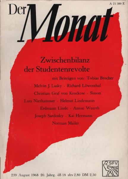 Der Monat; 20. Jahrgang, August 1968/ Heft 239: Zwischenbilanz der Studentenrevolte. Mit Beiträgen von: Tobias Brocher, Melvin J. Lasky, Richard Löwenthal, Christian Graf von Krockow, Simon Lutz Niethammer, Helmut Lindemann, Erdmann Linde, Anton Weerth, J
