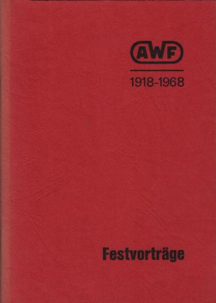 AWF 1918-1968 : Festvorträge zum 50jährigen Bestehen des AWF.