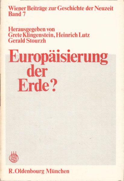 Europäisierung der Erde?: Studien zur Einwirkung Europas auf die außereuropäische Welt