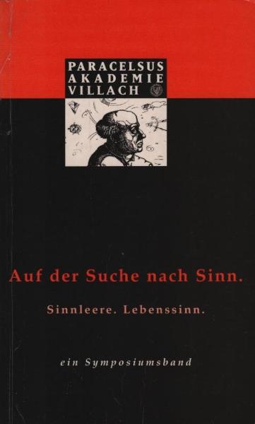 Auf der Suche nach Sinn : Sinnleere, Lebenssinn : ein Symposiumsband