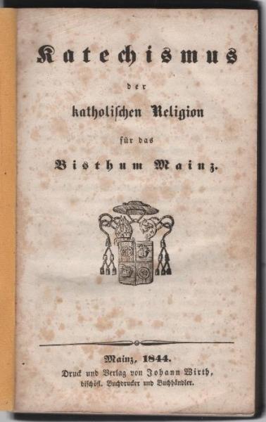 Katechismus der katholischen Religion für das Bisthum Mainz