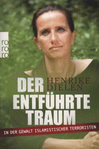 Der entführte Traum: In der Gewalt islamistischer Terroristen