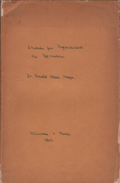 Studien zur Vorgeschichte der Reformation Aus schlesischen Quellen