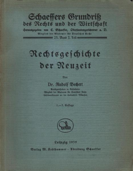 Rechtsgeschichte der Neuzeit / Rudolf Bechert