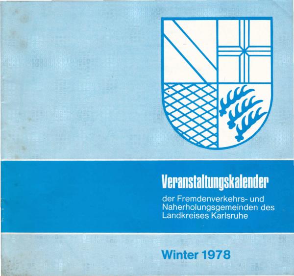 Veranstaltungskalender der Fremdenverkehrs- und Naherholungsgemeinden des Landkreises Karlsruhe Winter 1978