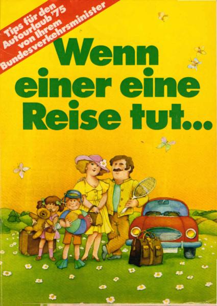 Wenn einer eine Reise tut ... : Tips für d. Autourlaub '75 / von Ihrem Bundesverkehrsminister