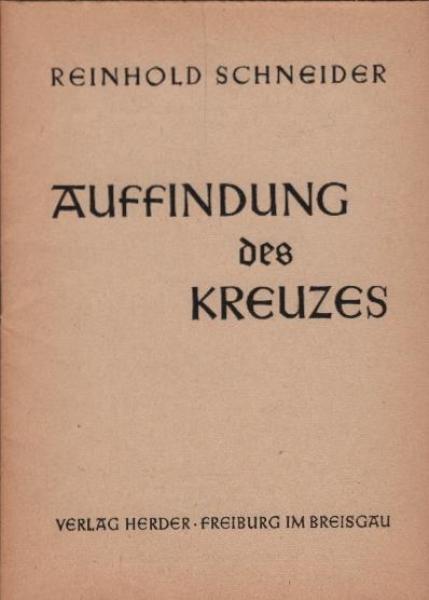Auffindung des Kreuzes / Reinhold Schneider
