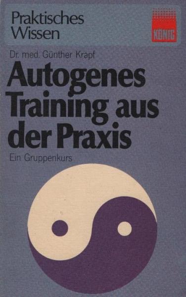 Autogenes Training aus der Praxis : ein Gruppenkurs