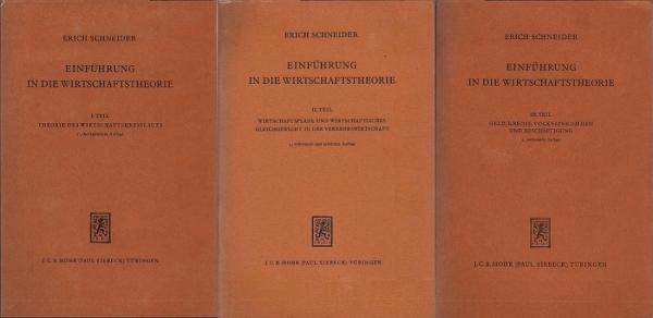 Einführung in die Wirtschaftstheorie; Teile 1-3 : 1. Teil, Theorie des Wirtschaftskreislaufs ; 2. Teil, Wirtschaftspläne und wirtschaftliches Gleichgewicht in der Verkehrswirtschaft ; 3. Teil, Geld, Kredit, Volkseinkommen und Beschäftigung
