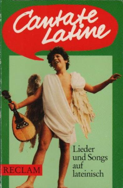 Cantate Latine : Lieder und Songs auf lateinisch