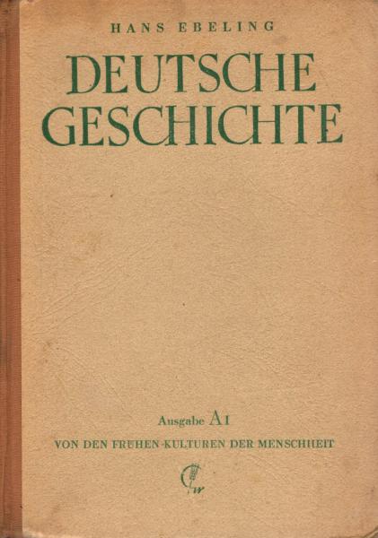 Deutsche Geschichte, Teil: Ausgabe A1 / Bd. 1., Von den frühen Kulturen der Menschheit