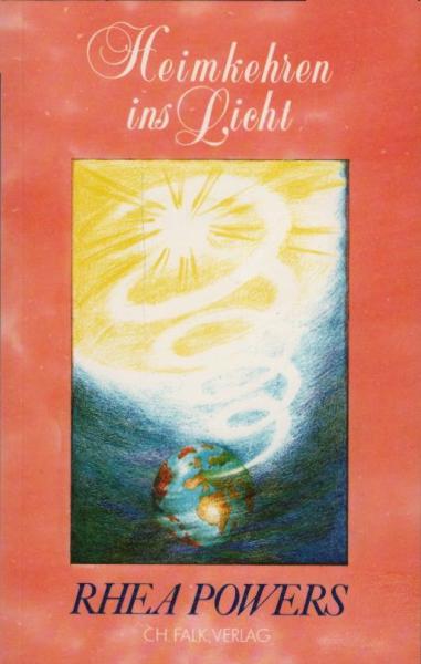Heimkehren ins Licht / Rhea Powers. [Aus dem Amerikan. von Anna-Christine Rassmann]