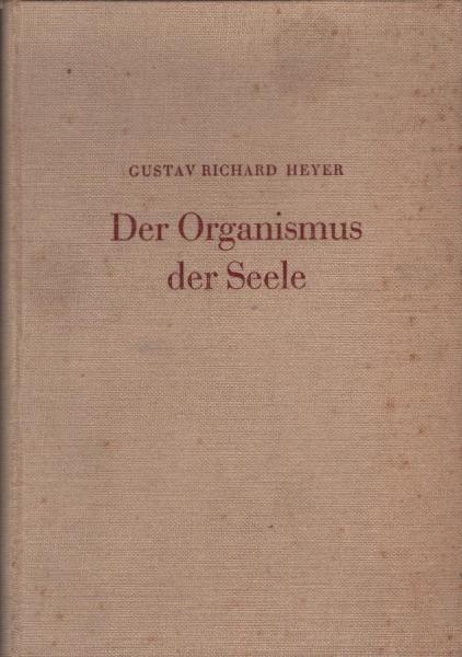 Der Organismus der Seele : Eine Einführung in die analytische Seelenheilkunde