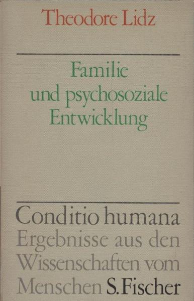 Familie und psychosoziale Entwicklung : [3 Vorlesungen] / Theodore Lidz. [Aus d. Amerikan.] Übers. von Horst Vogel