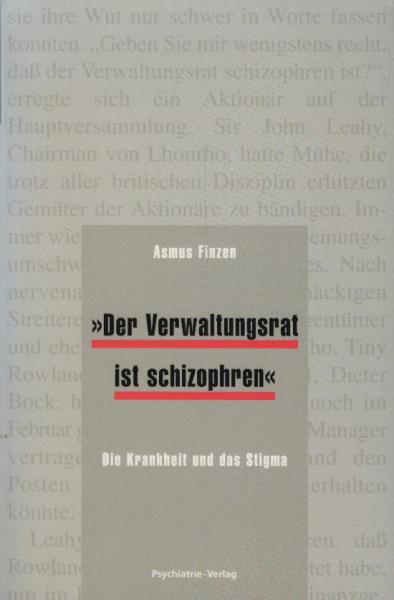 "Der Verwaltungsrat ist schizophren" : die Krankheit und das Stigma