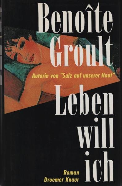 Leben will ich : Roman