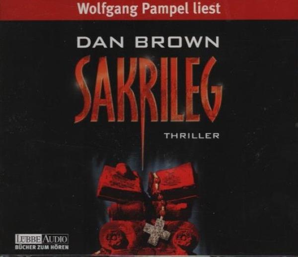 Wolfgang Pampel liest Dan Brown Sakrileg : Thriller / Regie: Kerstin Kaiser. Aus dem Amerikan. von Peter A. Schmidt