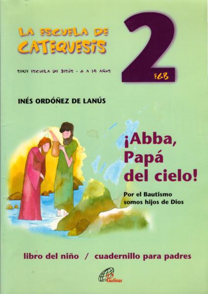 Abba, Papá de cielo! : Por el Bautismo somos hijos de Dios