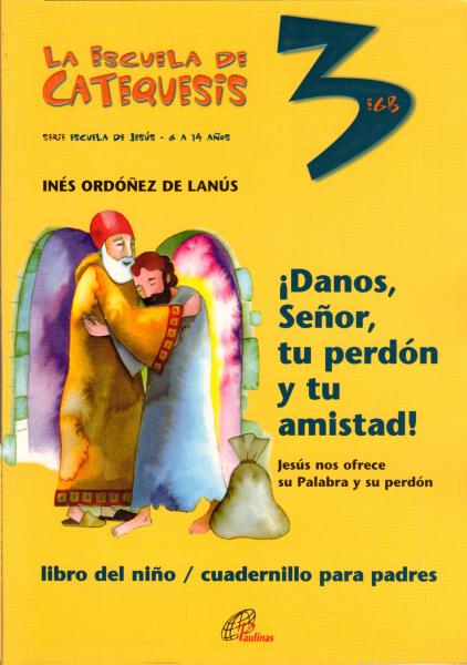 Danos, Senor, tu perdon y tu amistad! : Jesus nos ofrece su Paabra y su perdon