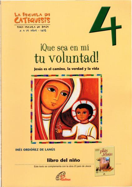 Que sea en mi tu voluntad! : Jesus es el camino, a verdad y la vida
