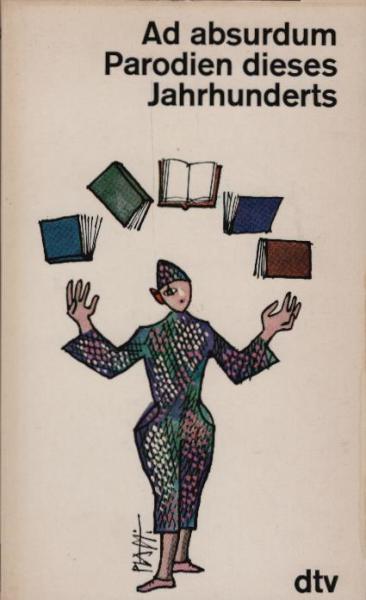 Ad absurdum : Parodien dieses Jahrhunderts / Hrsg. von Elisabeth Pablé