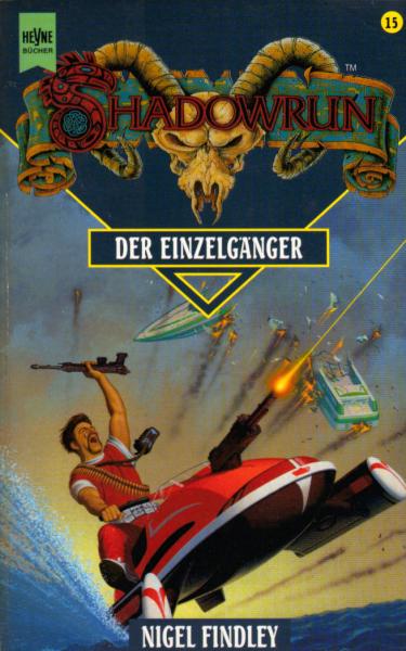 ... Band des Shadowrun-Zyklus, Teil: Bd. 15., Der Einzelgänger