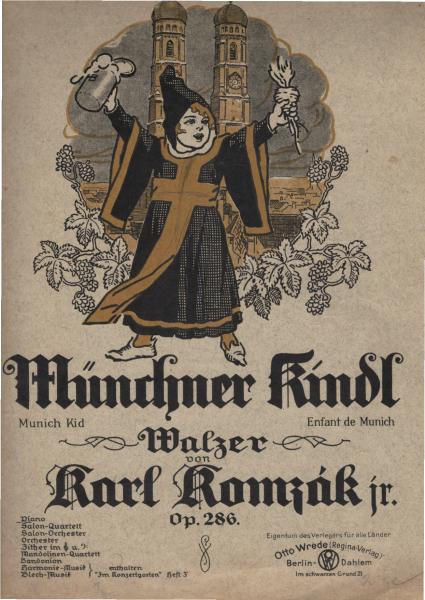 Münchner Kindl = Munich Kid = Enfant de Munich : : Walzer für Klavier, opus 286, 1919 / Komponist: Karl 1878-1924 Komzak