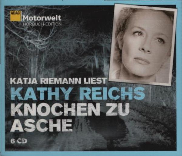 Katja Riemann liest Kathy Reichs, Knochen zu Asche : gekürzte Lesung / Übers.: Klaus Berr. Kürzung: Karin Weingart. Regie: Wolf-D. Fruck