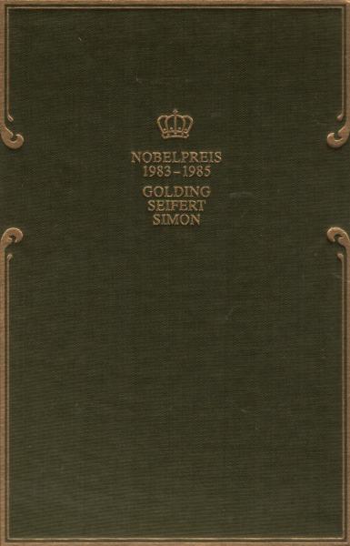 Nobelpreis für Literatur 1983 - 1985 ; 1., William Golding : Der der Turm der Kathedrale, 2., Jaroslav Seifert : Der Regenschirm vom Piccadilly und Die Pestsäule, 3., Claude Simon : Die Straße in Flandern ; (3 Werke in einem Buch)