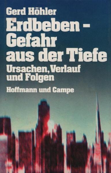Erdbeben - Gefahr aus der Tiefe : Ursachen, Verlauf u. Folgen