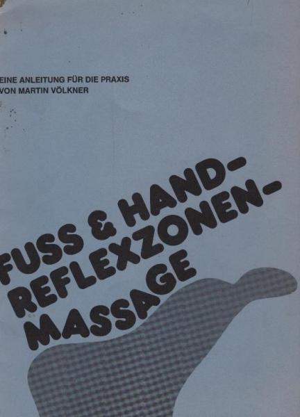 Fuß- & Handreflexzonenmassage : eine Anleitung für die Praxis