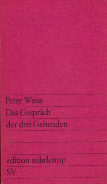 Das Gespräch der drei Gehenden : [Fragment] / Peter Weiss