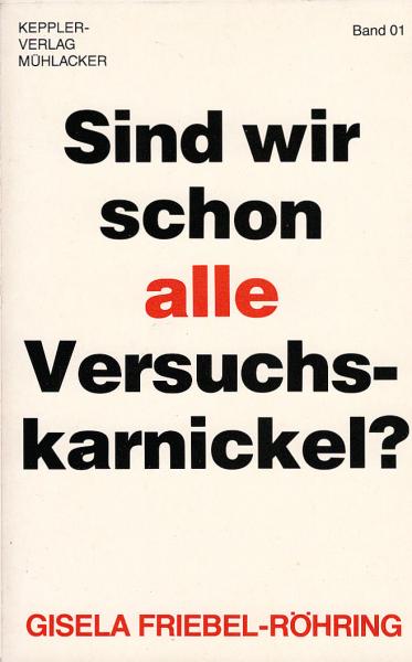 Sind wir schon alle Versuchskarnickel?