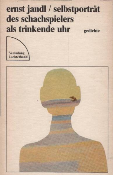 Selbstporträt des Schachspielers als trinkende Uhr : Gedichte
