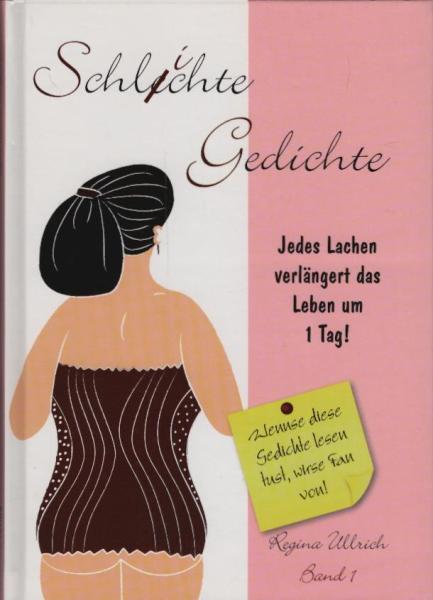 Schlichte Gedichte : Jedes Lachen verlängert das Leben um 1 Tag