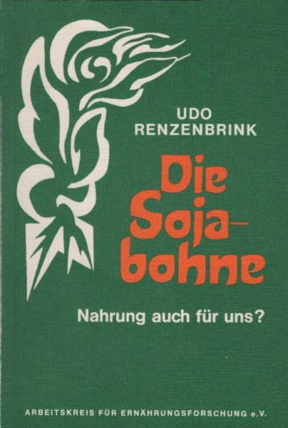 Die Sojabohne : Nahrung auch für uns?