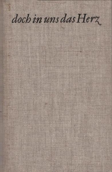 ... doch in uns das Herz : Kurzgeschichten unserer Zeit um d. Gute im Menschen