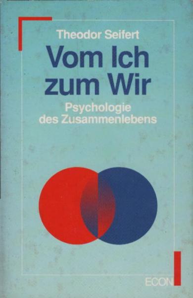 Vom Ich zum Wir : Psychologie des Zusammenlebens