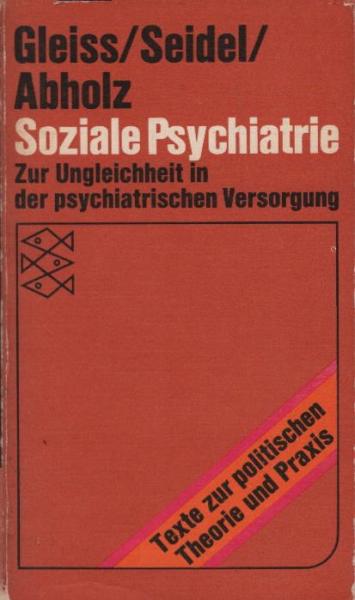 Soziale Psychiatrie : Zur Ungleichheit in d. psychiatr. Versorgg