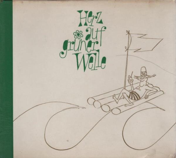 Herz auf grüner Welle : [einmalige Jahresgabe der Kaufhof AG und ihr nahestehender Unternehmen]