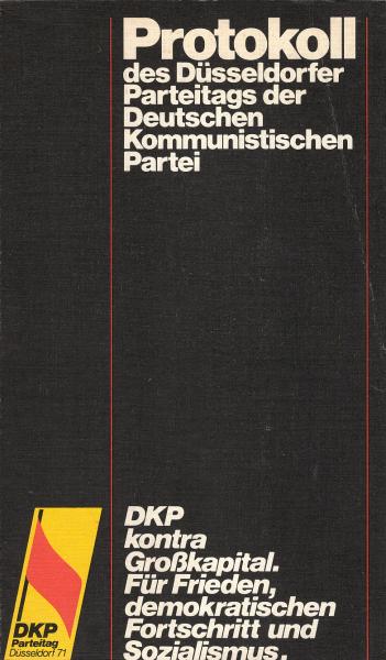 Protokoll des Düsseldorfer Parteitags der Deutschen Kommunistischen Partei 25. - 28. November 1971
