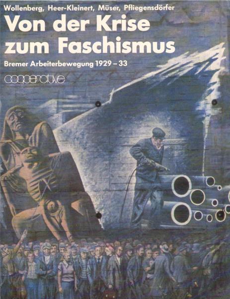 Von der Krise zum Faschismus : Bremer Arbeiterbewegung 1929 - 33