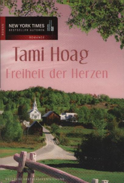 Freiheit der Herzen / [Tami Hoag. Aus dem Amerikan. von Patrick Hansen]
