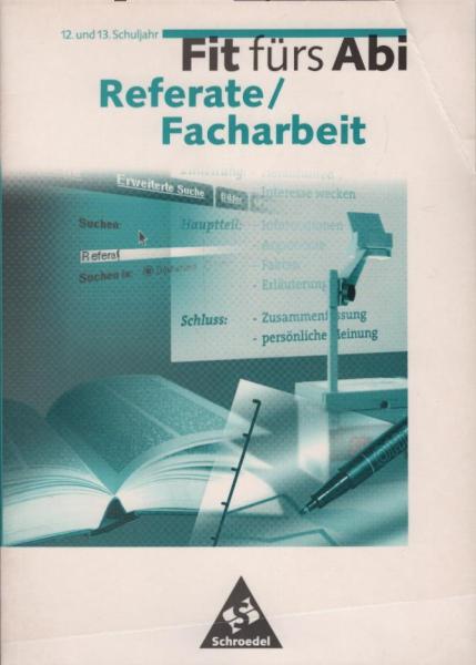 Fit fürs Abi, Teil: Referate, Facharbeit : 12. und 13. Schuljahr